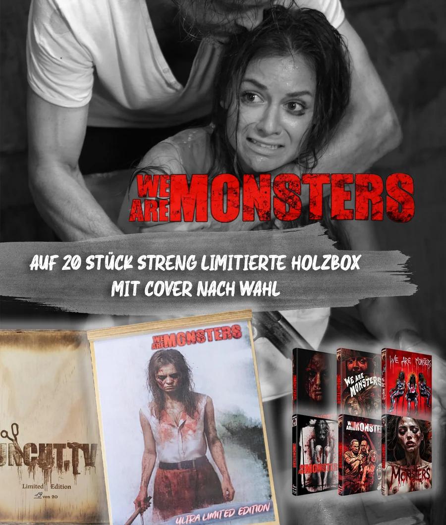 We Are Monsters · UncutTV · Ultra Limited Woodbox · wählbares Mediabook-Cover