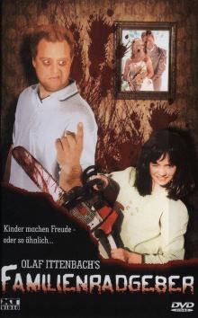 Olaf Ittenbach’s Familienradgeber · XT Video · Signierte Ausgabe · 2006